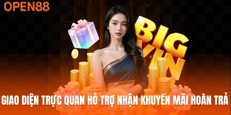 Giao diện trực quan hỗ trợ nhận khuyến mãi hoàn trả dễ dàng