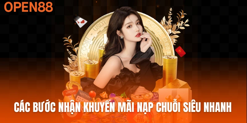 Các bước nhận khuyến mãi nạp chuỗi siêu nhanh