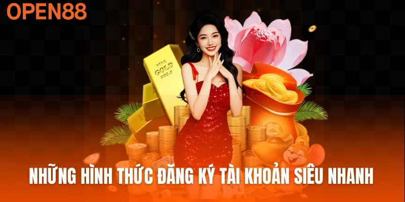 Những hình thức đăng ký tài khoản siêu nhanh