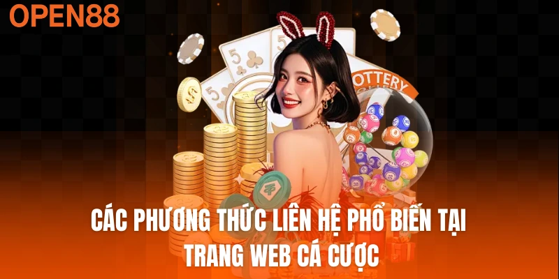 Các phương thức liên hệ phổ biến tại trang web cá cược