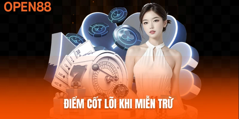 Điểm cốt lõi khi miễn trừ