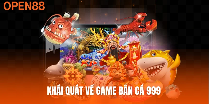 Khái quát về game bắn cá 999