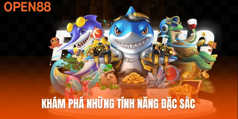 Khám phá những tính năng đặc sắc trong trò chơi bắn cá 999