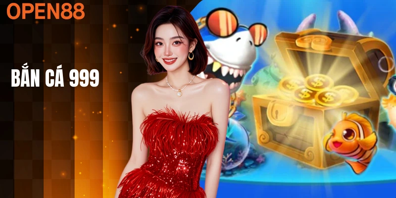 Bắn Cá 999 - Siêu Phẩm Giải Trí Đổi Thưởng Cực Hấp Dẫn