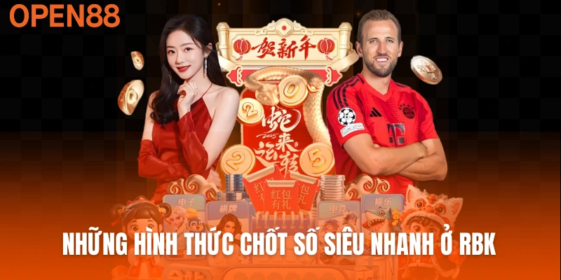 Những hình thức chốt số siêu nhanh ở RBK