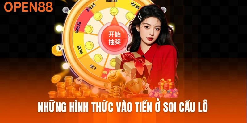 Những hình thức vào tiền ở soi cầu lô