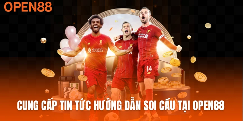 Cung cấp tin tức hướng dẫn soi cầu tại OPEN88